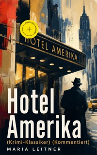 Hotel Amerika (Krimi-Klassiker) (Kommentiert) - Maria Leitner - ebook