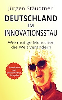 Deutschland im Innovationsstau - Jürgen Stäudtner - ebook