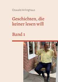 Geschichten, die keiner lesen will - Oswald Arlinghaus - ebook