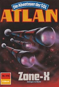 Atlan 578: Zone-X -  Hubert Haensel - ebook