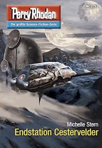 Perry Rhodan 2753: Endstation Cestervelder -  Michelle Stern - ebook