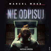 Nie odpisuj - Marcel Moss - ebook + audiobook + książka