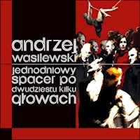 Jednodniowy spacer po dwudziestu kilku głowach - Wasilewski Andrzej - książka