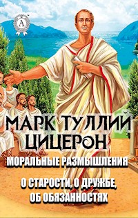 Марк Туллий Цицерон. Моральные размышления - Марк Туллий Цицерон - ebook
