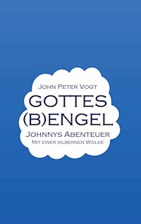 Gottes (B)Engel - John Peter Vogt - ebook