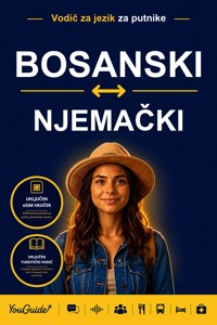 The Language Guide for Travelers - Bosnian to German - YouGuide - ebook