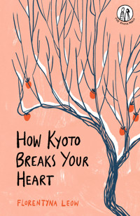 How Kyoto Breaks Your Heart - Florentyna Leow - ebook