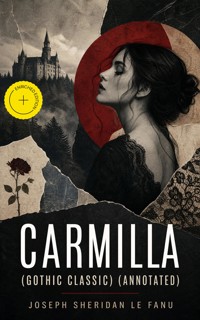 CARMILLA (Gothic Classic) (Annotated) - Joseph Sheridan Le.Fanu - ebook