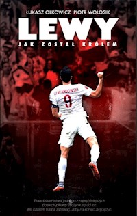 Lewy Jak został królem - Olkowicz Łukasz, Wołosik Piotr - książka