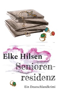 Seniorenresidenz - Elke Hilsen - ebook