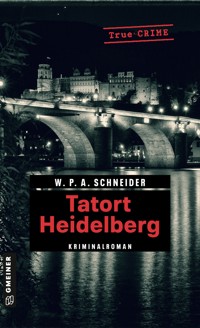 Tatort Heidelberg - W. P. A. Schneider - ebook
