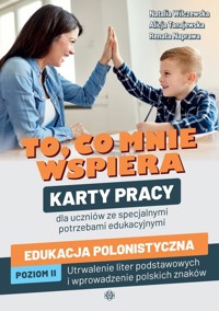 To, co mnie wspiera. Edukacja polonistyczna. Poziom II - Wilczewska Natalia, Tanajewska Alicja, Naprawa Renata - książka