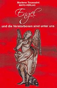 Engel und die Verstorbenen sind unter uns - Marlene Toussaint - ebook