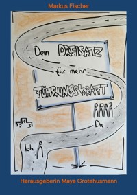 Dein Dreisatz für mehr Führungskraft - Markus Fischer - ebook