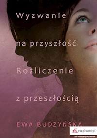 Wyzwanie na przyszłość Rozliczenie z przeszłością - Budzyńska Ewa - książka
