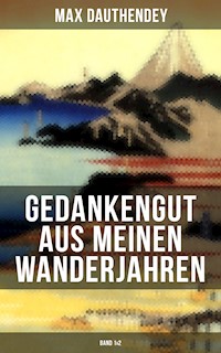 Gedankengut aus meinen Wanderjahren (Band 1&2) - Max Dauthendey - ebook