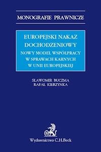 Europejski nakaz dochodzeniowy. Nowy model współpracy w sprawach karnych w Unii Europejskiej - Sławomir Buczma, Rafał Kierzynka - książka