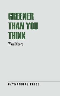 Greener Than You Think - Ward Moore - ebook