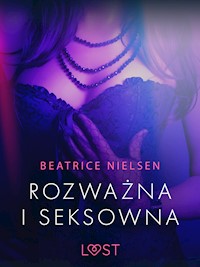 LUST. Rozważna i seksowna - opowiadanie erotyczne - Beatrice Nielsen - ebook + audiobook
