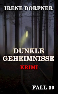 DUNKLE GEHEIMNISSE - Irene Dorfner - ebook
