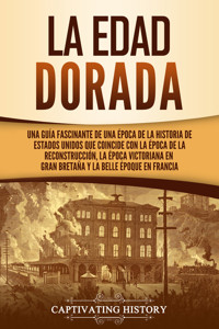 La Edad Dorada - Captivating History - ebook