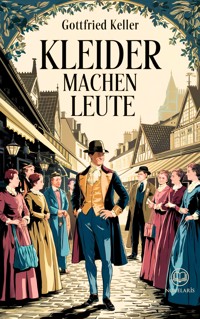 Gottfried Keller: Kleider machen Leute - Gottfried  Keller - ebook