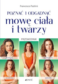 Poznać i odgadnąć mowę ciała i twarzy Przewodnik - Padrini Francesco - książka