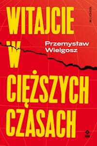Witajcie w cięższych czasach - Wielgosz Przemysław - książka