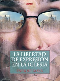 La libertad de expresión en la iglesia - Enrique Maza - ebook