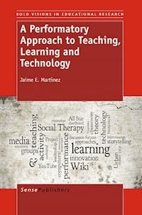 A Performatory Approach to Teaching, Learning   and Technology - Jaime E. Martinez - ebook