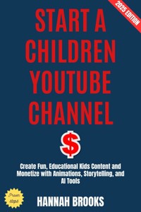Start a Children YouTube Channel: - Hannah Brooks - ebook