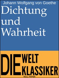 Dichtung und Wahrheit - Johann Wolfgang von Goethe - ebook