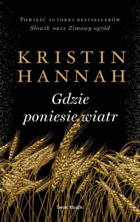 Gdzie poniesie wiatr (wydanie pocketowe) - Kristin Hannah - książka