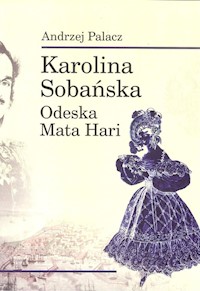 Karolina Sobańska Odeska Mata Hari - Palacz Andrzej - książka