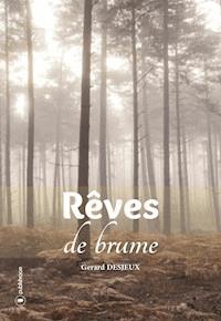 Rêves de brume - Gérard Desjeux - ebook