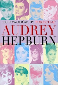 100 powodów aby pokochać Audrey Hepburn - Benecke Joanna - książka