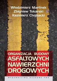 Organizacja budowy asfaltowych nawierzchni drogowych - Martinek Włodzimierz, Tokarski Zbigniew, Chojnacki Kazimierz - książka