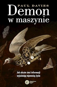 Demon w maszynie. Jak ukryte sieci informacji wyjaśniają tajemnicę życia - Paul Davies - ebook