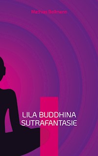 Lila Buddhina Sutrafantasie - Mathias Bellmann - ebook