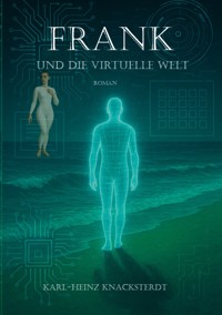 Frank und die virtuelle Welt - Karl-Heinz Knacksterdt - ebook