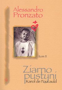 Ziarno pustyni. Karol de Foucauld Tom II - Pronzato Alessandro - książka
