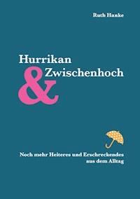 Hurrikan und Zwischenhoch - Ruth Hanke - ebook