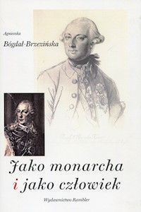 Jako monarcha i jako człowiek - Bógdał-Brzezińska Agnieszka - książka