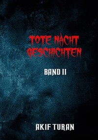 Tote Nacht Geschichten - Band 2 - Akif Turan - ebook