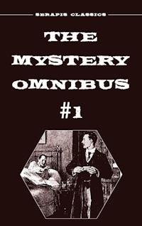The Mystery Omnibus #1 (Serapis Classics) - Wadsworth Camp - ebook