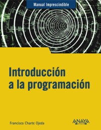 Introducción a la programación - Francisco Charte - ebook