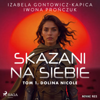 Skazani na siebie. Tom 1. Dolina Nicole - Izabela Gontowicz-Kapica, Iwona Prończuk - audiobook