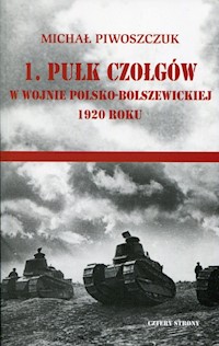1 pułk czołgów w wojnie polsko-bolszewickiej 1920 - Piwoszczuk Michał - książka