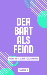 Der Bart als Feind - Fabienne P. - ebook