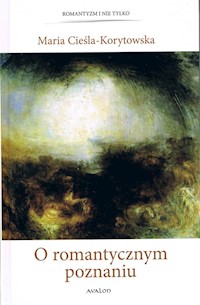 O romantycznym poznaniu - Maria Cieśla-Korytowska - książka